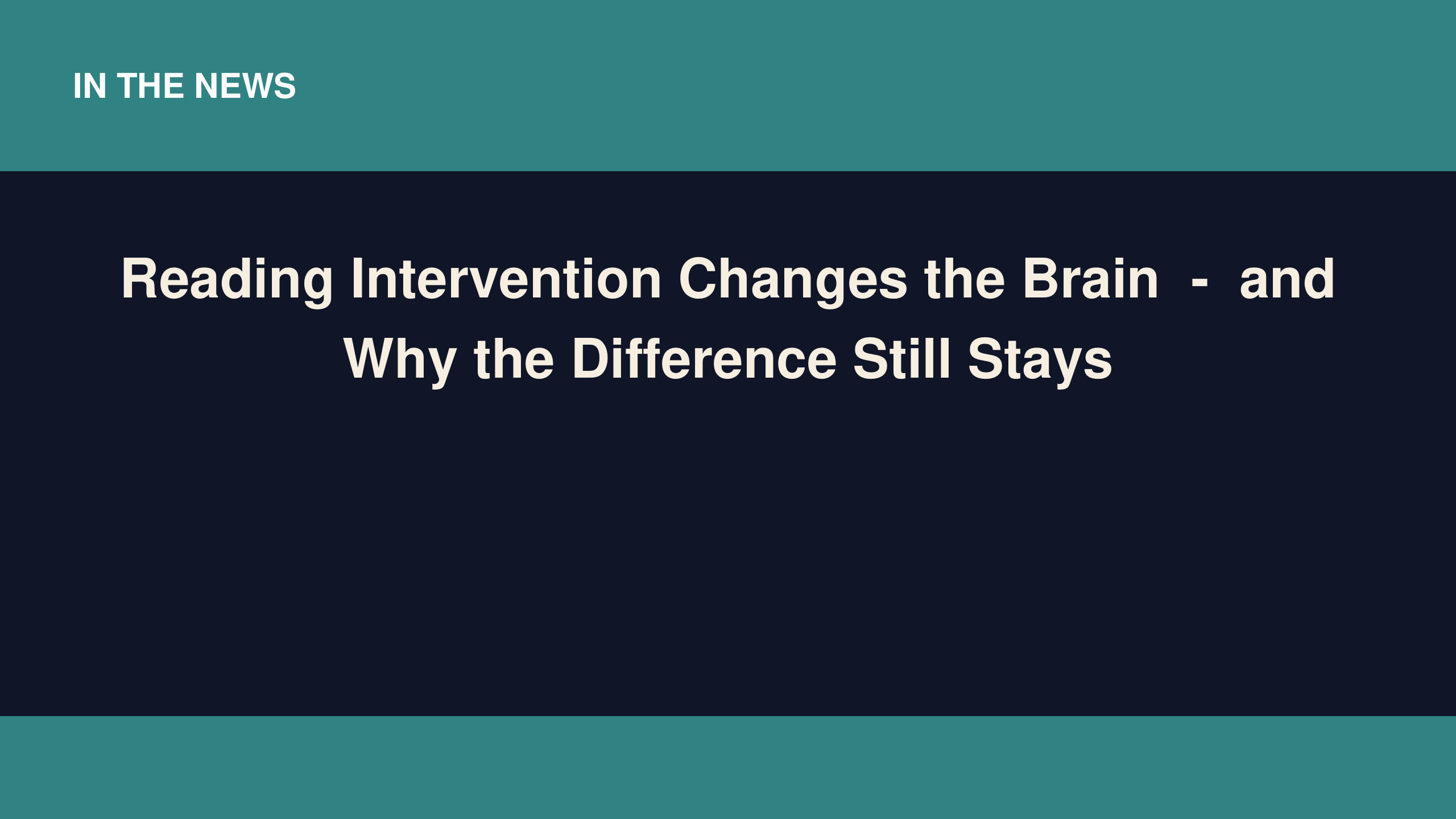 Reading Intervention Changes the Brain — and Why the Difference Still Stays
