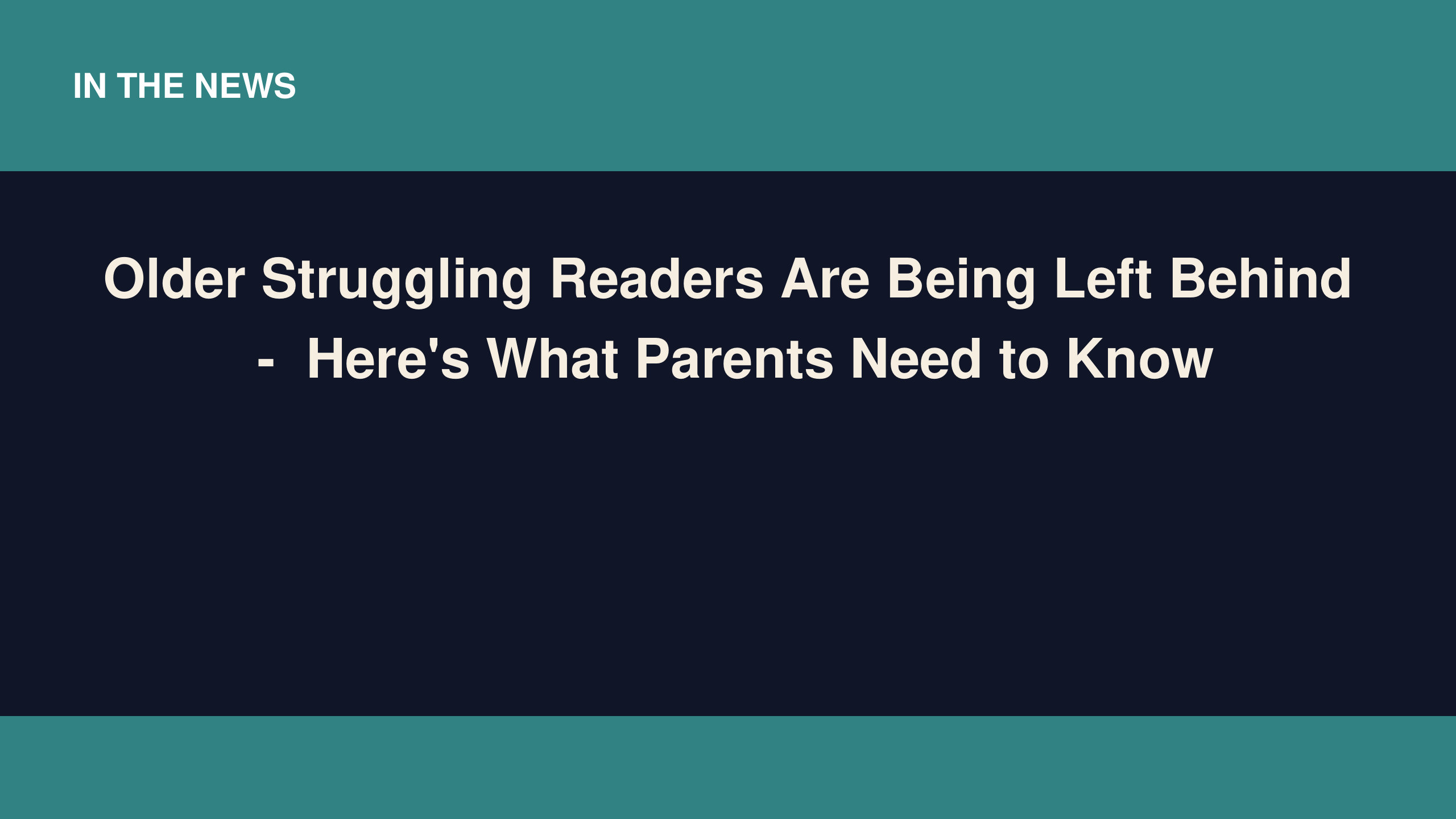 Older Struggling Readers Are Being Left Behind — Here’s What Parents Need to Know