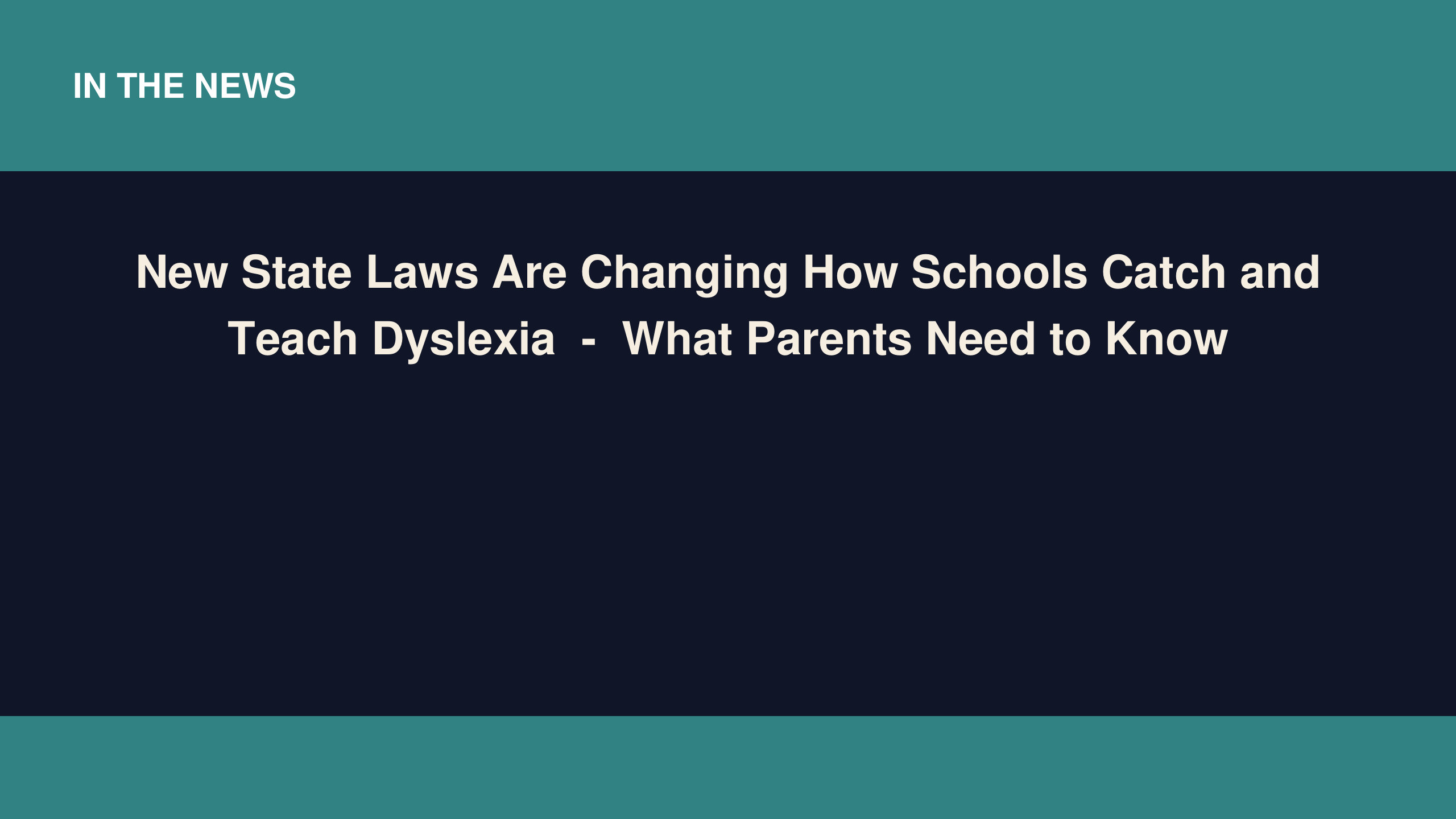 New State Laws Are Changing How Schools Catch and Teach Dyslexia — What Parents Need to Know