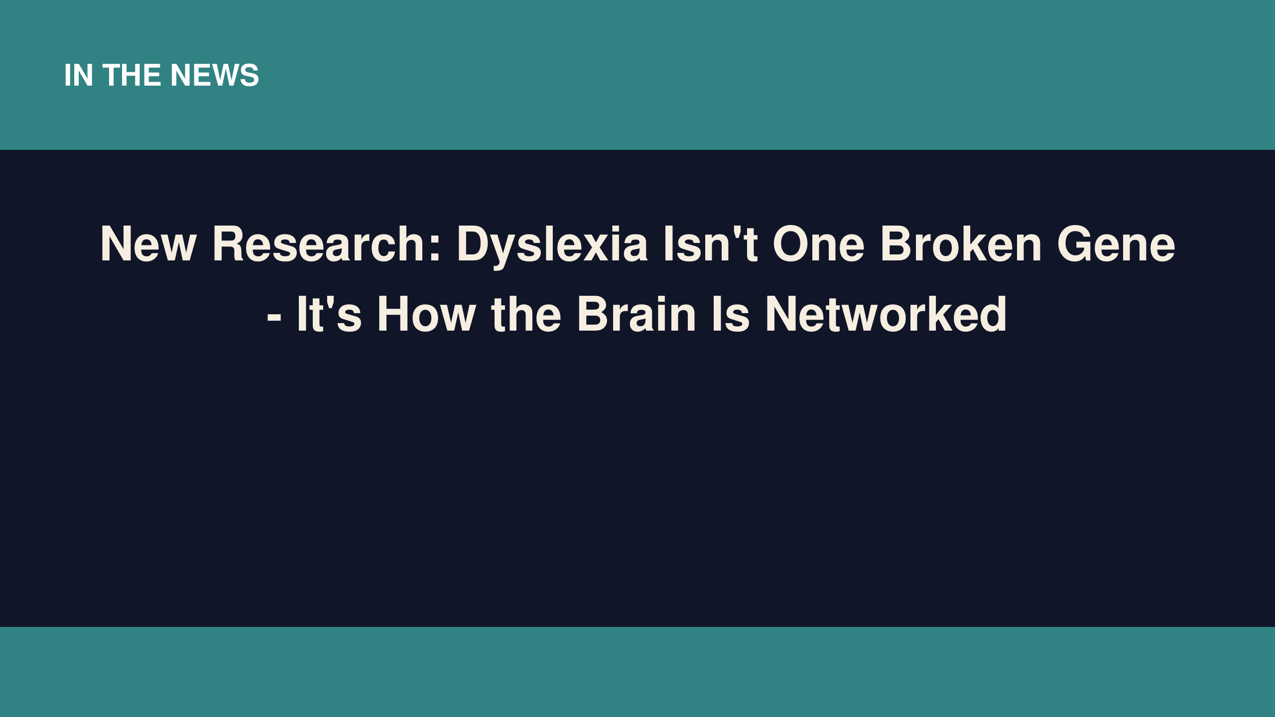 New Research: Dyslexia Isn’t One Broken Gene—It’s How the Brain Is Networked